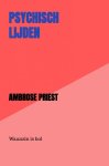 Ambrose Priest - Psychisch lijden Waanzin is hol