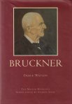 Watson, Derek - Bruckner. The Master Musicians Series Edited by Stanley Sadie Watson, Derek - Bruckner. The Master Musicians Series Edited by Stanley Sadie