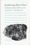 HELMREICH, Jonathan E. - Gathering Rare Ores - The Diplomacy of Uranium Acquisition, 1943-1954. HELMREICH, Jonathan E. - Gathering Rare Ores - The Diplomacy of Uranium Acquisition, 1943-1954.