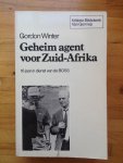 Winter, Gordon - Geheim agent voor Zuid-Afrika. 16 jaar in dienst van de BOSS