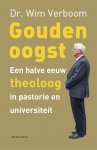 Verboom, Wim - Gouden oogst / Een halve eeuw theoloog in pastorie en universiteit