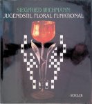 Wichmann, Siegfried - Jugendstil Floral Funktional in Deutschland Österreich und den Einflußgebieten