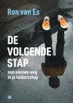 Ron van Es - De volgende stap Een nieuwe weg in je leiderschap