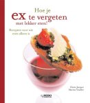 JACQUET, CLAIRE & MARINA VEUILLET - Hoe je EX te vergeten met lekker eten!.