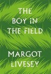 Margot Livesey - The Boy in the Field