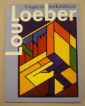 BLOEMHEUVEL, MARENTE & LOU LOEBER. - Lou Louber. Utopie en werkelijkheid.