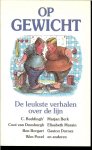 HERMAN PIETER DE BOER .. Een gewichtige bundel voor dikdoenders  en afvalligen - OP GEWICHT De leukste verhalen over de lijn *  JOS BRINK DIK  * * L.VOL.afvallen * * Jan Blokker gewichtbewakers  * * HELENA BEELS alleen maar drinken