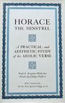 Bonavia-Hunt, Noel A. - Horace The Minstrel A Practical And Aesthetic Study Of His Aeolic Verse