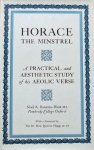 Bonavia-Hunt, Noel A. - Horace The Minstrel A Practical And Aesthetic Study Of His Aeolic Verse