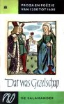 Bosch, J. van den - Dat was gezelschap. Proza en poëzie van 1200 tot 1600 (Proza en poëzie van 1200 tot heden in vijf delen, I)