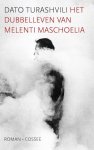 Dato Turashvili - Het dubbelleven van Melenti Maschoelia