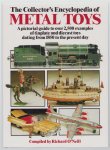 O´Neill - Richard. - The collector's encyclopedia of metal toys : a pictorial guide to over 2500 examples of tinplates and diecast toys dateing from 1850 to the present day