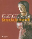  - Entdeckung Korea! / Korea Rediscovered! Schatze Aus Deutschen Museen / Treasures From German Museums
