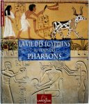 François Trassard, Dominique Antérion, Renaud Thomazo - La vie des Egyptiens au temps des Pharaons