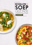Vincent Amiel - Bouillon & Soep - gezonde complete maaltijden