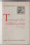 Hoog, P. de; L. Melchior. - Typografie voor belanghebbenden en belangstellenden op eenvoudige wijze verteld en uitgebeeld.