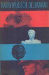 Mulisch, Harry - De diamant. Een voorbeeldige geschiedenis