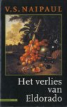  - NAIPAUL, V.S. - Het Verlies van Eldorado, 358 blz.