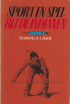Lavine, Sigmund A. - Sport en spel by de indianen