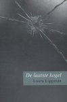 Lippman, Laura - DE LAATSTE KOGEL