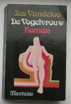 VANDELOO, JOS, - De vogelvrouw. Roman.