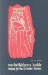 Velema, Dr. W.H. - Velema, Dr. W.H.-Van Bethlehems kudde naar Jeruzalems troon