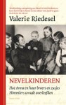 Valerie Riedesel - Nevelkinderen Hoe Anna en haar broers en zusjes Himmlers wraak overleefden