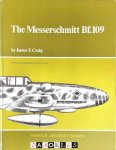 James F. Craig, Richard Groh - The Messerschmitt Bf.109. Famous Aircraft Series