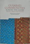 Sharmina Mawani, Anjoom A. Mukadam - Gujarati Communities Across the Globe Memory, Identity and Continuity