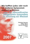 Kanzian, Christian (Herausgeber): - Wir hofften jedes Jahr, noch ein weiteres Symposium machen zu können : zum 30. Internationalen Wittgenstein-Symposium in Kirchberg am Wechsel.