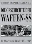 Alsby, Christopher - Die geschichte der Waffen-SS. In wot und bild 1923 - 1945