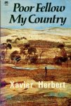Herbert, Xavier - POOR FELLOW, MY COUNTRY