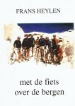 Heylen, Frans - Met de fiets over de bergen