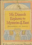 Dimock, Edward C. - Mr. Dimock Explores the Mysteries of the East