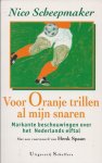 Scheepmaker, Nico - Voor Oranje trillen al mijn snaren -Markante beschouwing over het Nerderlands elftal