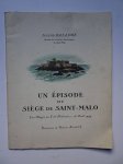 Baladre, J.. - Un épisode du siège de Saint-Malo. Les Otages au Fort National 7 - 13 Août 1944. Illustrations de Gustave Alaux. Baladre, J.. - Un épisode du siège de Saint-Malo. Les Otages au Fort National 7 - 13 Août 1944. Illustrations de Gustave Alaux.