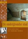 F.A.C. Haans - De ondergrondse stad / Arnhemse monumentenreeks / 13