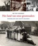 Geemert, Ko van - Het land van onze grootouders - Nederland een eeuw geleden Geemert, Ko van - Het land van onze grootouders - Nederland een eeuw geleden