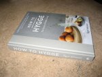 Johansen, Signe - How to Hygge. The Secrets of Nordic Living