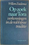 Zuidema, Willem - OP ZOEK NAAR TORA. Verkenningen in de rabbijnse traditie.
