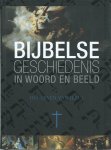 Boer, Theanne & Niet, Paul van der - Bijbelse geschiedenis in woord en beeld
