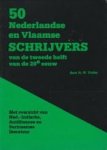 VADER, A.N - 50 Nederlandse en Vlaamse schrijvers van de tweede helft van de 20ste eeuw. Met overzicht van Ned. -Indische., Antilliaanse en Surinaamse literatuur.
