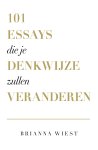 Brianna Wiest - 101 essays die je denkwijze zullen veranderen