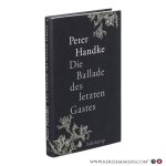 Handke, Peter. - Die Ballade des letzten Gastes.