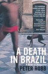 Peter Robb 40249 - Death in Brazil - a book of omissions