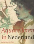 Félix-Faure, Laurent - Aquarelleren in Nederland. Zoeken naar het licht