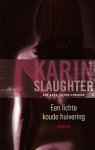 Karin Slaughter, K. Slaughter - Een Lichte Koude Huivering
