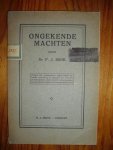 Mink, P.J. - Ongekende machten. zoodra het protesteeren tegen Rome ophoudt, vervloeien de grenzen en valt het protestantisme uiteen in een aantal groepen en individuen zonder maatschappelijke kracht