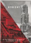 bureau voorlichting en public relations Utrecht - Utrecht een korte beschrijving van de historie en de ontwikkeling van de stad