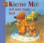 Nele Moost - Kleine Mol Wil Niet Naar Bed